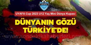 Dünyanın Gözü Türkiye’de Olacak