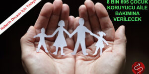 Aile Ve Sosyal Hizmetler Bakanlığından “Koruyucu Aile Modeli”