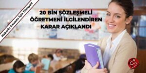 MEB 20 Bin Sözleşmeli Öğretmeni İlgilendiren Kararı Açıkladı!