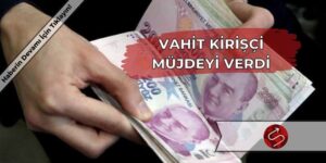 Bakan Kirişçi’den 756 Milyonluk Müjde!