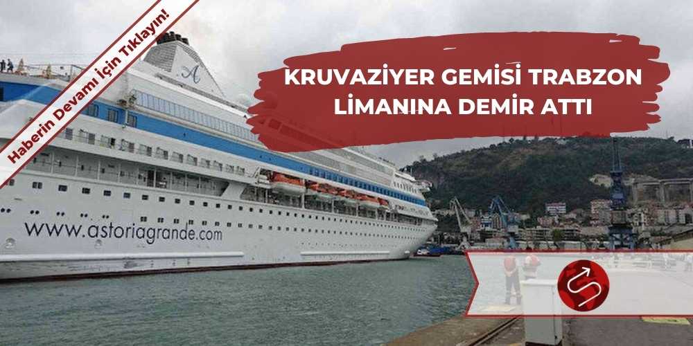 Kruvaziyer Gemisi 5 Yıl’ın Ardından Trabzon’da