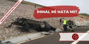 Trafik Kazalarında İhmal Nerede?