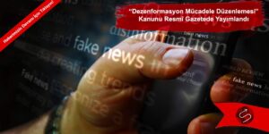 DEZENFORMASYON MÜCADELE DÜZENLEMESİ RESMİ GAZETEDE YAYINLANDI