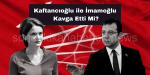 İmamoğlu ve Kaftancıoğlu Tartıştı mı?