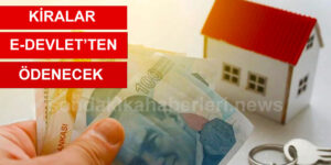 Kiralar E-Devlet Üzerinden Yapılacak