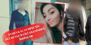 15 Yaşındaki Mine’nin Ölümü İle İlgili Ailesinden İddialar