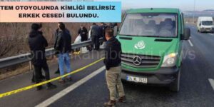 TEM Otoyolunda Erkek Cesedi Bulundu