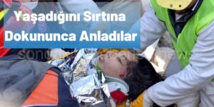 Enkaz Altındaki Kadının Sırtına Dokununca Yaşadığı Anlaşıldı