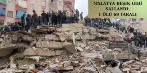 Şimdi de Malatya Beşik Gibi Sallandı