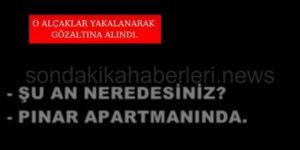 İnsanlıktan Nasibini Almamış O İki Şüpheli Yakalandı