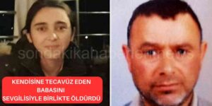 Kendisini İstismar Eden Babasını Sevgilisiyle Birlikte Öldürdü