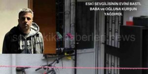 Ayrıldığı Sevgilisinin Babasını ve Kardeşini Vurdu