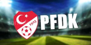 PFDK Sevk Edilenler Listesini Açıkladı!