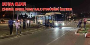 Zihinsel Engelli Genç Halk Otobüsünü Kaçırdı!