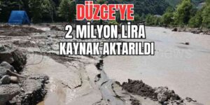 Düzce'ye Acil İhtiyaçların Karşılanması İçin 2 Milyon Lira Kaynak Aktarıldı