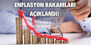 Enflasyon Rakamları Açıklandı!