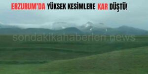Erzurum'da Yaz Günü Kar Yağdı!
