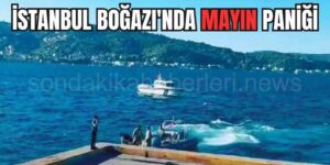 İstanbul Boğazı'nda Mayın Bulundu
