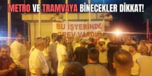 İzmir'de Grev Nedeniyle Metro Ve Tramvay Seferleri Durduruldu