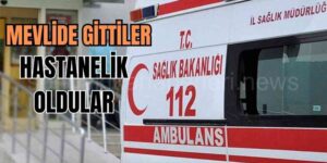 Mevlite Giden 128 Kişi Yedikleri Yemeklerden Zehirlendi
