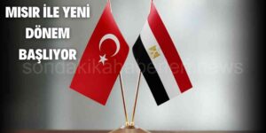 Mısır İle Yeni Dönem Başlıyor