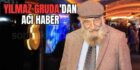 Yılmaz Gruda Hayatını Kaybetti