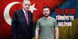 Zelenski Yarın Türkiye'ye Geliyor