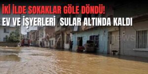 Ana Su Borusu Patladı İki İlde Sokaklar Göle Döndü!