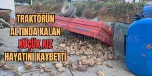 Bolu'da Traktörün Altında Kalan Küçük Kız Hayatını Kaybetti