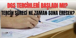 DGS Tercih Süreci Başladı