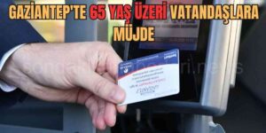 Gaziantep'te 65 Yaş Üzeri Vatandaşların Ücretsiz Ulaşımı Devam Edecek