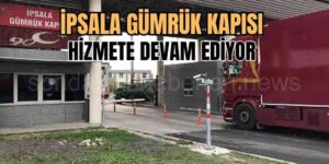 İpsala Sınır Kapısı Açıldı