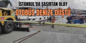 İstanbul'da İETT Otobüsü Denize Düştü