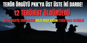 Terör Örgütü PKK'ya Ağır Darbe!