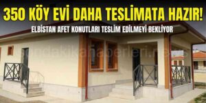 Elbistan Afet Konutları Teslimat İçin Hazır