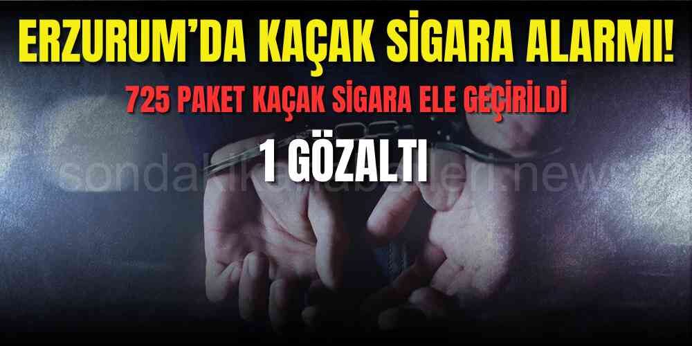 Erzurum'da Kaçak Sigara Alarmı!