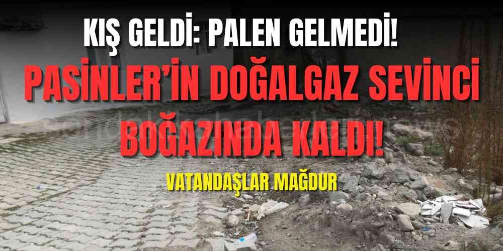 Pasinler'in Doğalgaz Sevinci Yarım Kaldı!